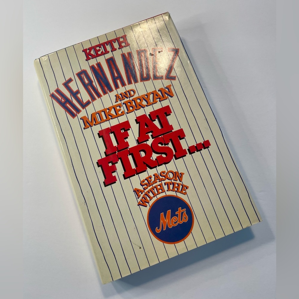 Keith Hernandez and Mike Bryan If at First A Season with the Mets Hardco…